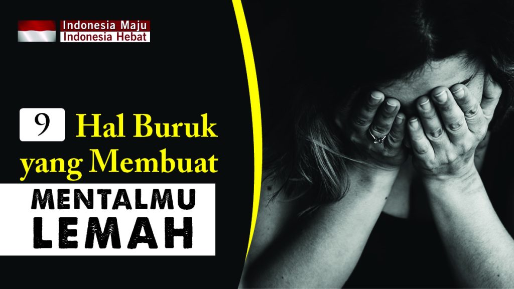 9 hal buruk yg membuat mentalmu lemah 3
